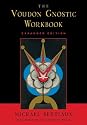 The Voudon Gnostic Workbook: Expanded Edition