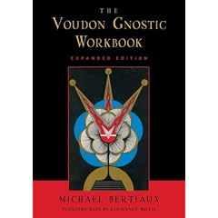 The Voudon Gnostic Workbook: Expanded Edition