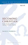 Becoming Christian : essays on 1 Peter and the making of Christian identity