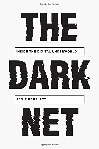 The Dark Net: Inside the Digital Underworld Hardcover - June 2, 2015