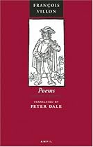 Poems of Fran&ccedil;ois Villon:The Legacy, The Testament & Other Poems
