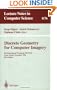 Discrete Geometry for Computer Imagery: 6th International Workshop, DGCI'96, Lyon, France, November 13 - 15, 1996, Proceedings (Lecture Notes in Computer Science)