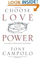 CHOOSE LOVE NOT POWER