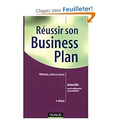 R�ussir son business plan : M�thode, outils et astuces