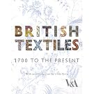 British Textiles: 1700 to the Present