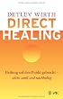Direct Healing: Heilung auf den Punkt gebracht - aktiv, sanft und nachhaltig