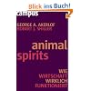 Animal Spirits: Wie Wirtschaft wirklich funktioniert