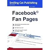 Facebook Fan Pages: Facebook Seiten f�r Unternehmen einrichten, gestalten, betreiben / Das Einsteigerbuch f�r Ihre Pr�senz auf Facebookvon "Boris Pfeiffer"