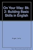 On your way : building basic skills in English. Student's book. 2