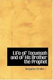 Life of Tecumseh   and of His Brother the Prophet