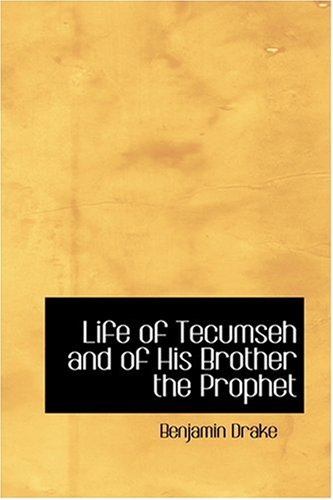 Life of Tecumseh   and of His Brother the Prophet