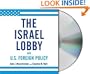 The Israel Lobby and U.S. Foreign Policy