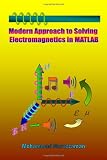 Modern Approach to Solving Electromagnetics in MATLAB
