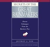 Secrets of Great Rainmakers: The Keys to Success and Wealth
