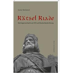 R�tsel Riade: Die Ungarnschlacht von 933 und Deutschlands Einung
