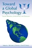 Toward a Global Psychology: Theory, Research, Intervention, and Pedagogy (International Psychology)