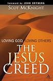 The Jesus Creed: Loving God, Loving Others