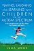 Playing, Laughing and Learning with Children on the Autism Spectrum: A Practical Resource of Play Ideas for Parents and Carers