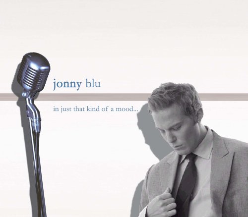 Jonny Blu - In Just That Kind Of A Mood - Zortam Music