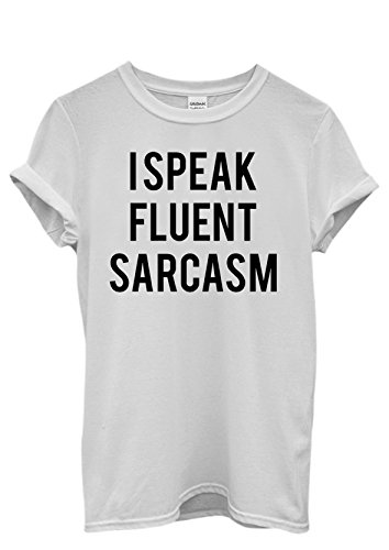 I Speak Fluent Sarcasm Men Women Unisex Top T Shirt