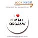 I Love Female Orgasm: An Extraordinary Orgasm Guide