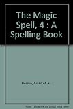The magic spell, 4 : a spelling book