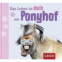 Das Leben ist doch ein Ponyhof