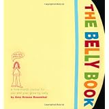 The Belly Book: A Nine-Month Journal for You and Your Growing Bellyby Amy Krouse Rosenthal