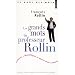 Les grands mots du professeur Rollin : Panac�e, ribouldingue et autres mots � sauver