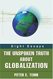 The Unspoken Truth about Globalization: Eight Essays