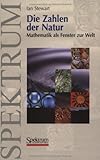 Die Zahlen Der Natur: Mathematik Als Fenster Zur Welt