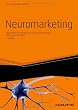 Neuromarketing: Erkenntnisse der Hirnforschung f�r Markenf�hrung, Werbung und Verkauf