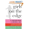 Girls on the Edge: The Four Factors Driving the New Crisis for Girls--Sexual Identity, the Cyberbubble, Obsessions, Environmental Toxins