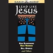 Lead Like Jesus | [Ken Blanchard, Bill Hybels, Rick Warren]
