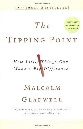 The Tipping Point: How Little Things Can Make a Big Difference by Gladwell, Malcolm (2002) Paperback