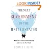 The Next Government of the United States: Why Our Institutions Fail Us and How to Fix Them