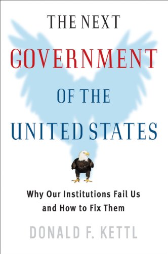 the next government of the united states why our institutions fail us and how to fix them