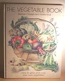 The vegetable book : how to grow and cook your own vegetables