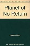 Planet of no return