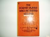 The cornet-player who betrayed Ireland