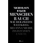 Menschenrauch: Wie der Zweite Weltkrieg begann und die Zivilisation endete