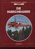Produkt-Bild: Young die Hubschrauber, Geschichte der Luftfahrt, Bechterm&uuml;nz, 176 Seiten, Bilder