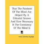 That The Passions Of The Mind Are Helped By A Celestial Season And How Necessary It The Constancy Of The Mind Is In Every Work - Pamphlet book cover