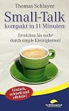 Smalltalk - kompakt in 11 Minuten: Erreichen Sie mehr durch simple Kleinigkeiten!