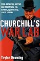 Churchill's War Lab: Code Breakers, Boffins and Innovators: The Mavericks Churchill Led to Victory