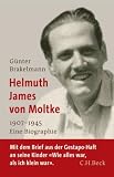 Helmuth James von Moltke: 1907 - 1945. Eine Biographie - G�nter Brakelmann