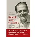 Helmuth James von Moltke: 1907 - 1945. Eine Biographie