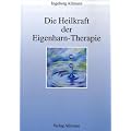 Die Heilkraft der Eigenharn-Therapie