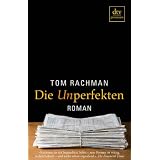 Die Unperfekten: Romanvon "Tom Rachman"