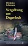 Vergeltung am Degerloch: Der erste Lisa Nerz-Krimi
